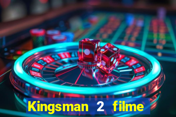 Kingsman 2 filme completo dublado superflix